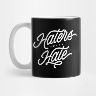 Haters Gonna Hate Mug